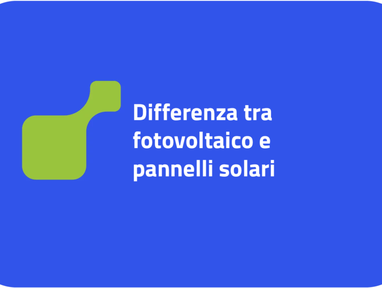 Differenza tra fotovoltaico e pannelli solari